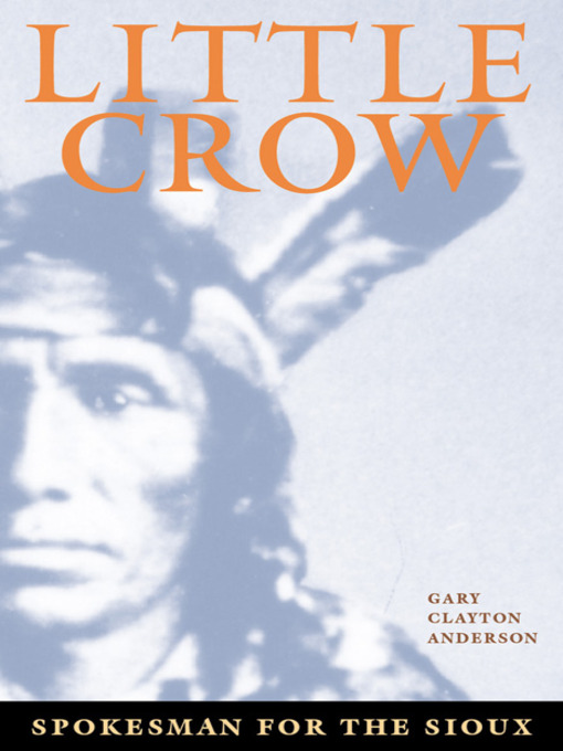 Title details for Little Crow by Gary Clayton  Anderson - Available